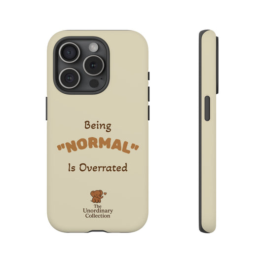 Being "Normal" Is Overrated Phone Case