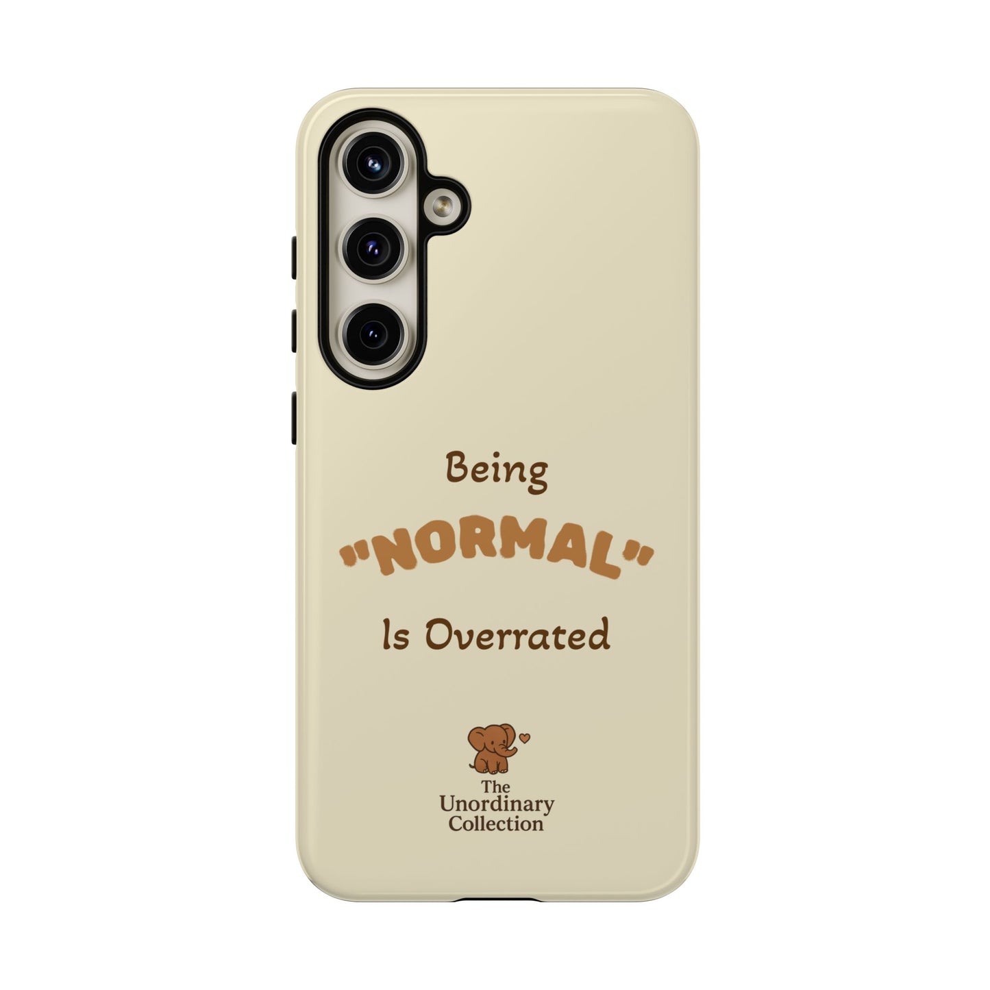 Being "Normal" Is Overrated Phone Case