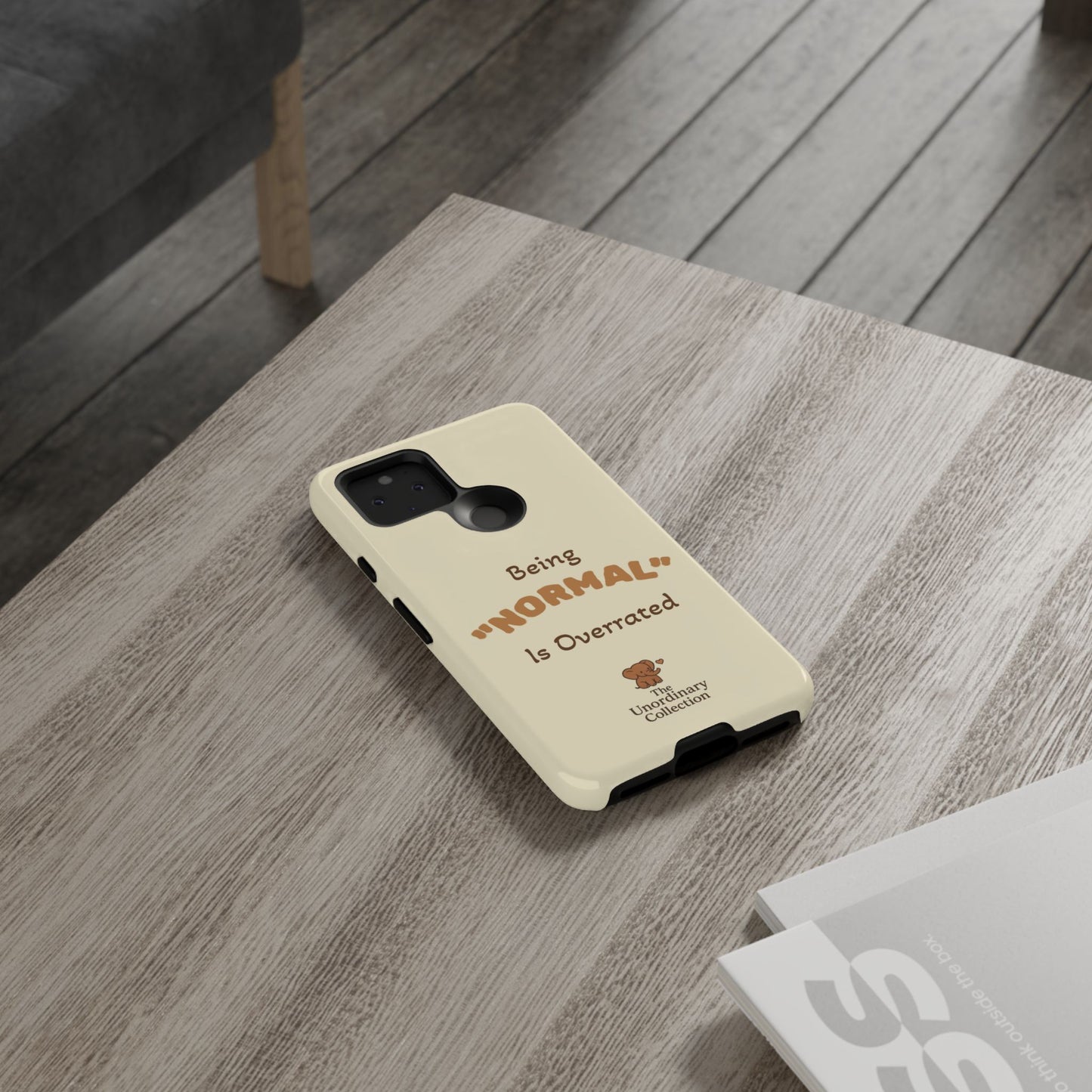 Being "Normal" Is Overrated Phone Case