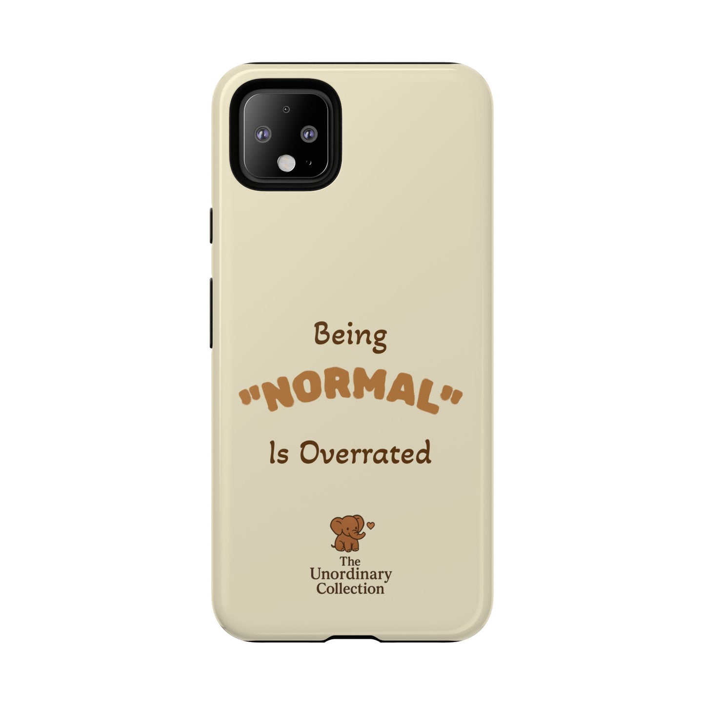 Being "Normal" Is Overrated Phone Case