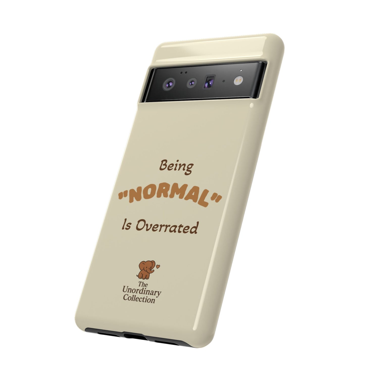 Being "Normal" Is Overrated Phone Case