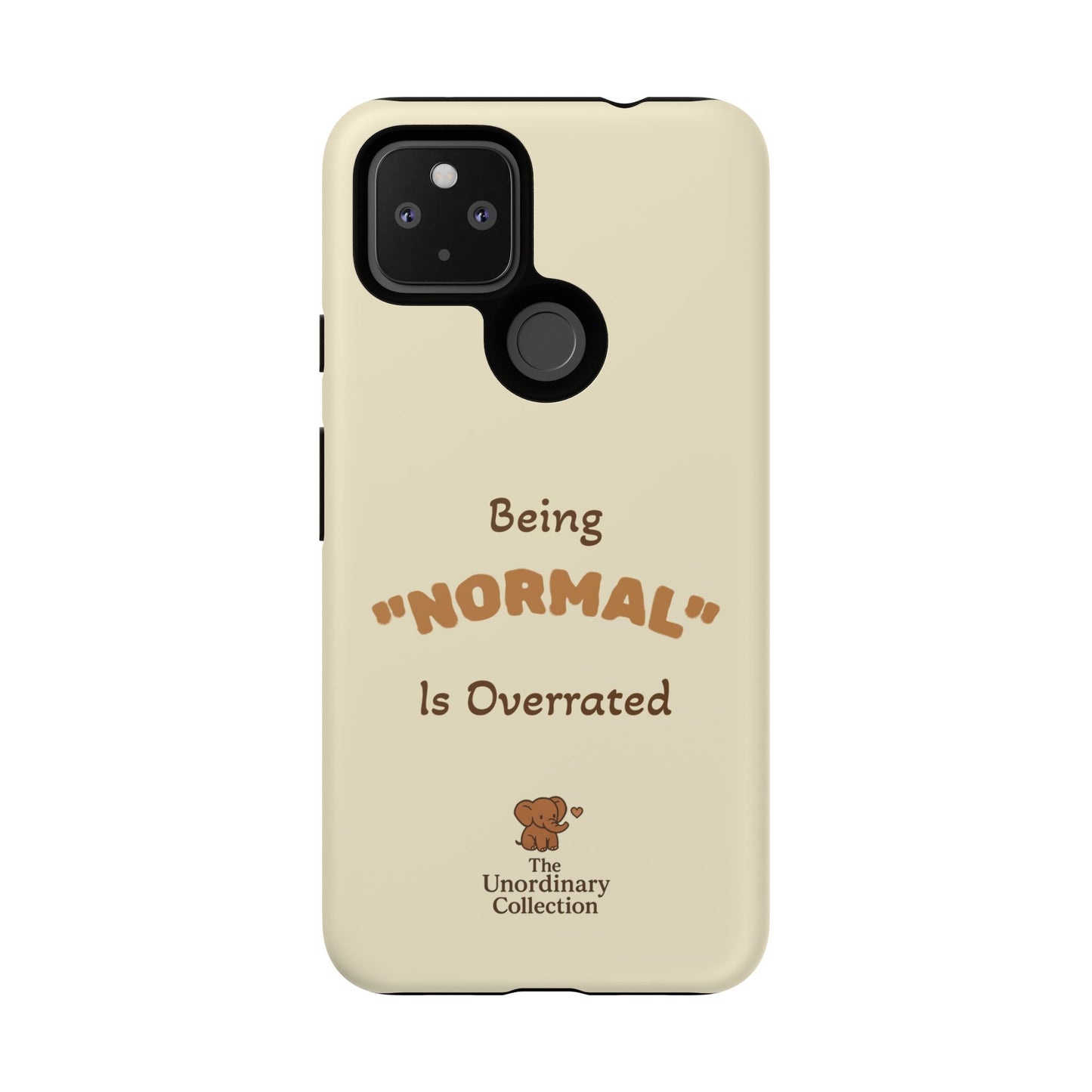 Being "Normal" Is Overrated Phone Case