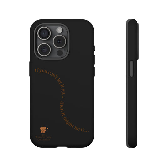 It might be O..- Phone Case