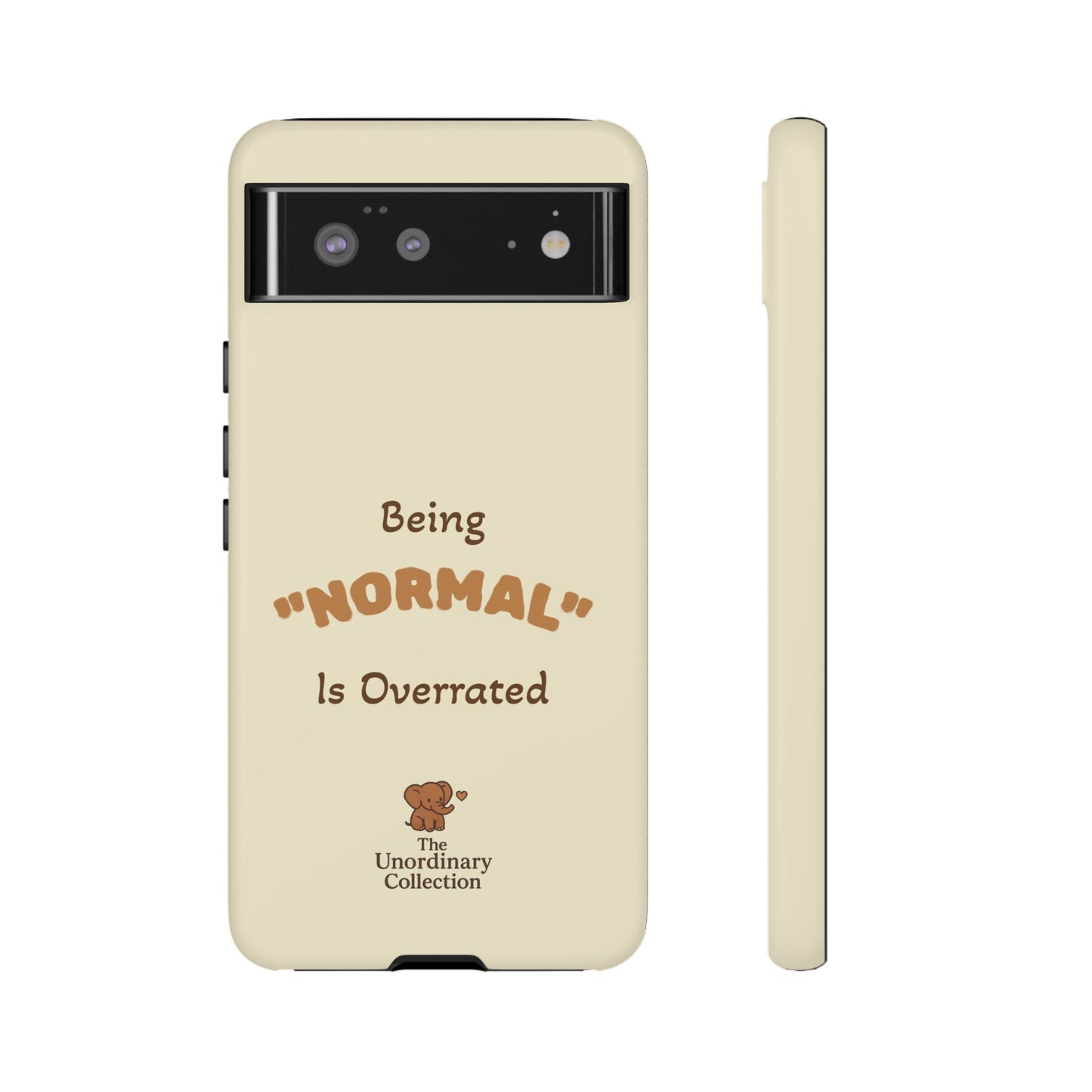 Being "Normal" Is Overrated Phone Case