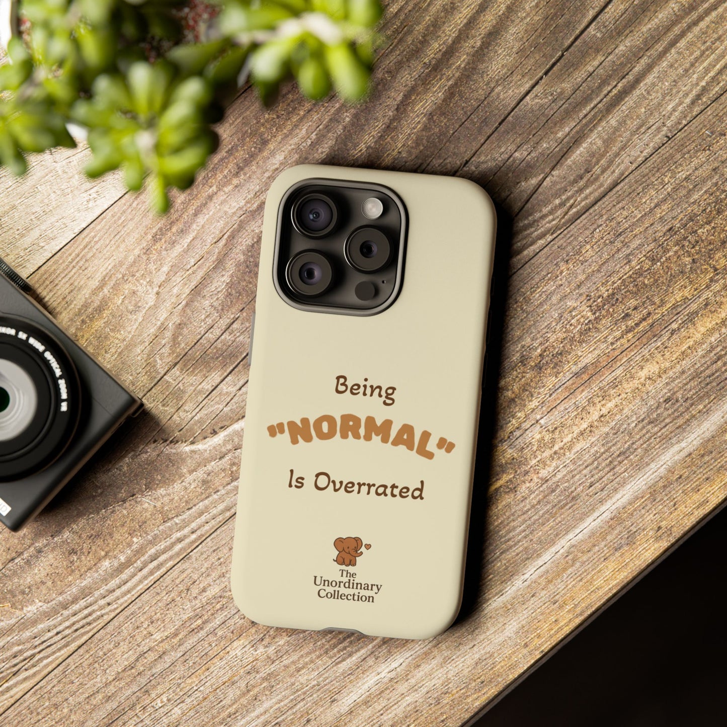 Being "Normal" Is Overrated Phone Case