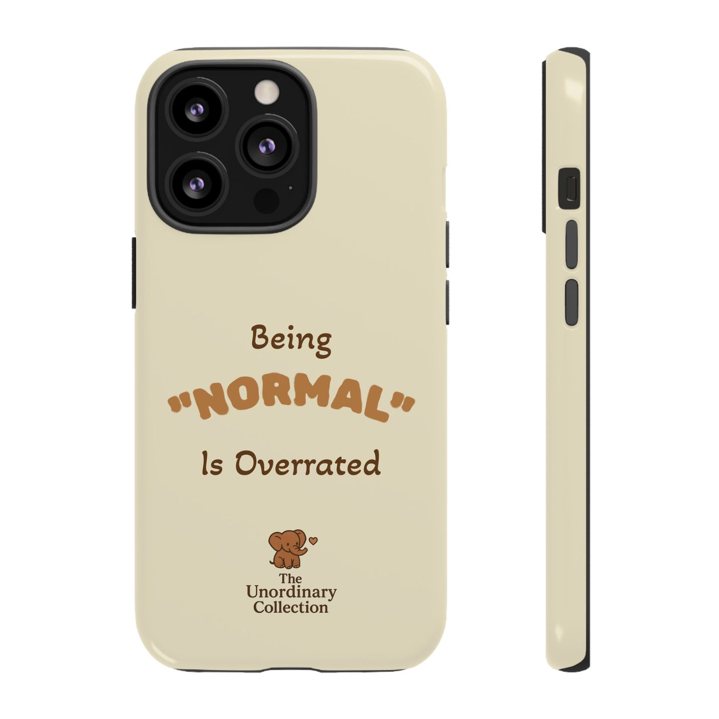 Being "Normal" Is Overrated Phone Case
