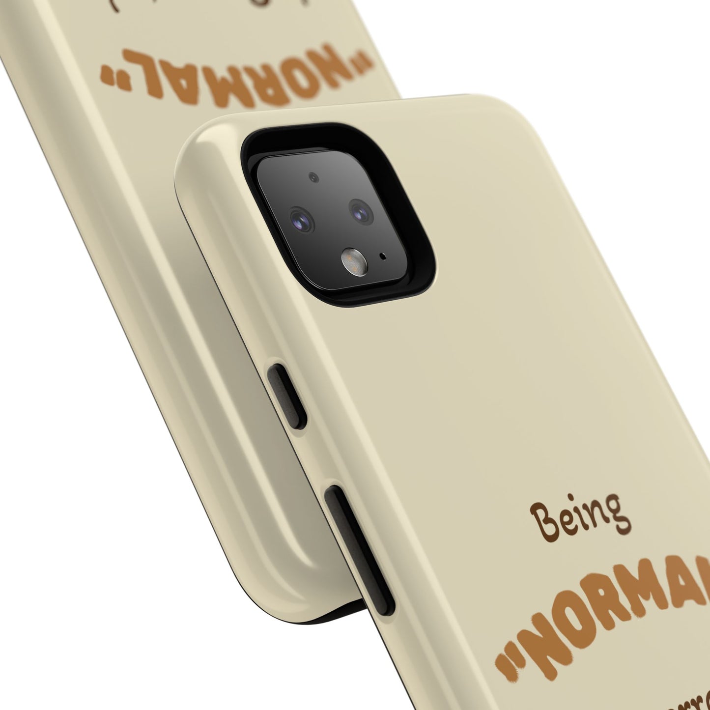 Being "Normal" Is Overrated Phone Case