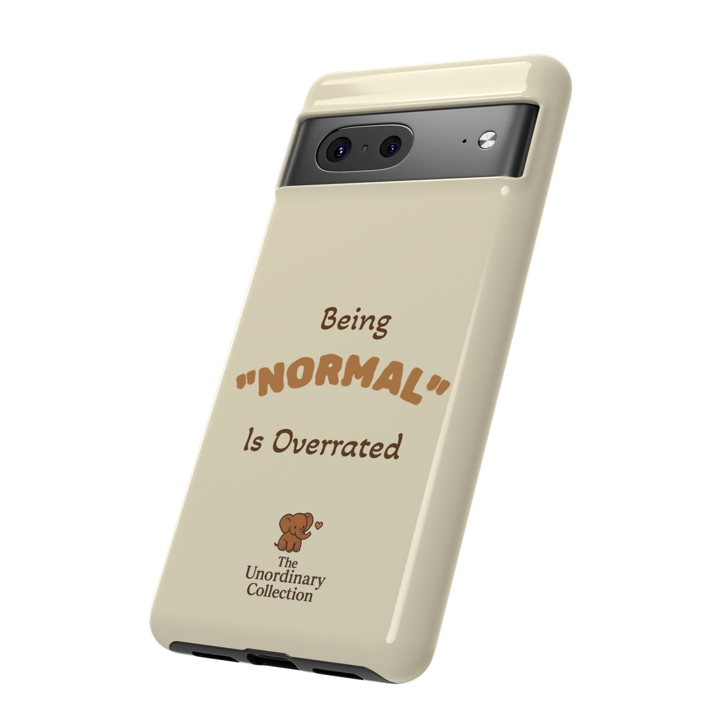 Being "Normal" Is Overrated Phone Case