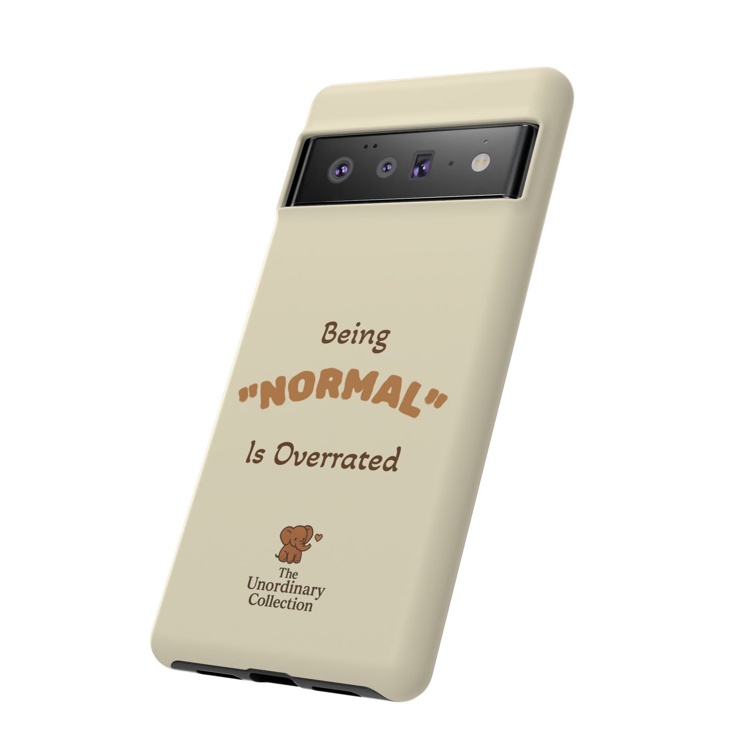 Being "Normal" Is Overrated Phone Case