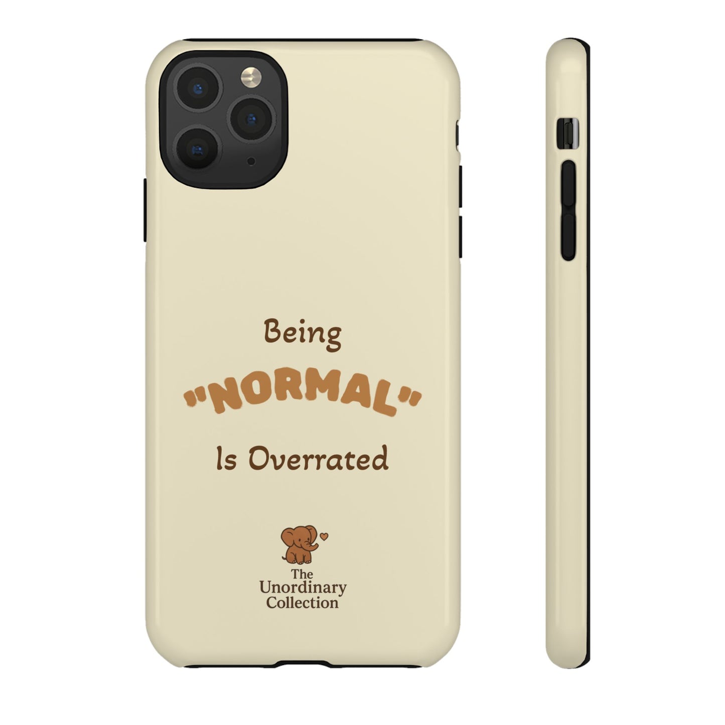 Being "Normal" Is Overrated Phone Case