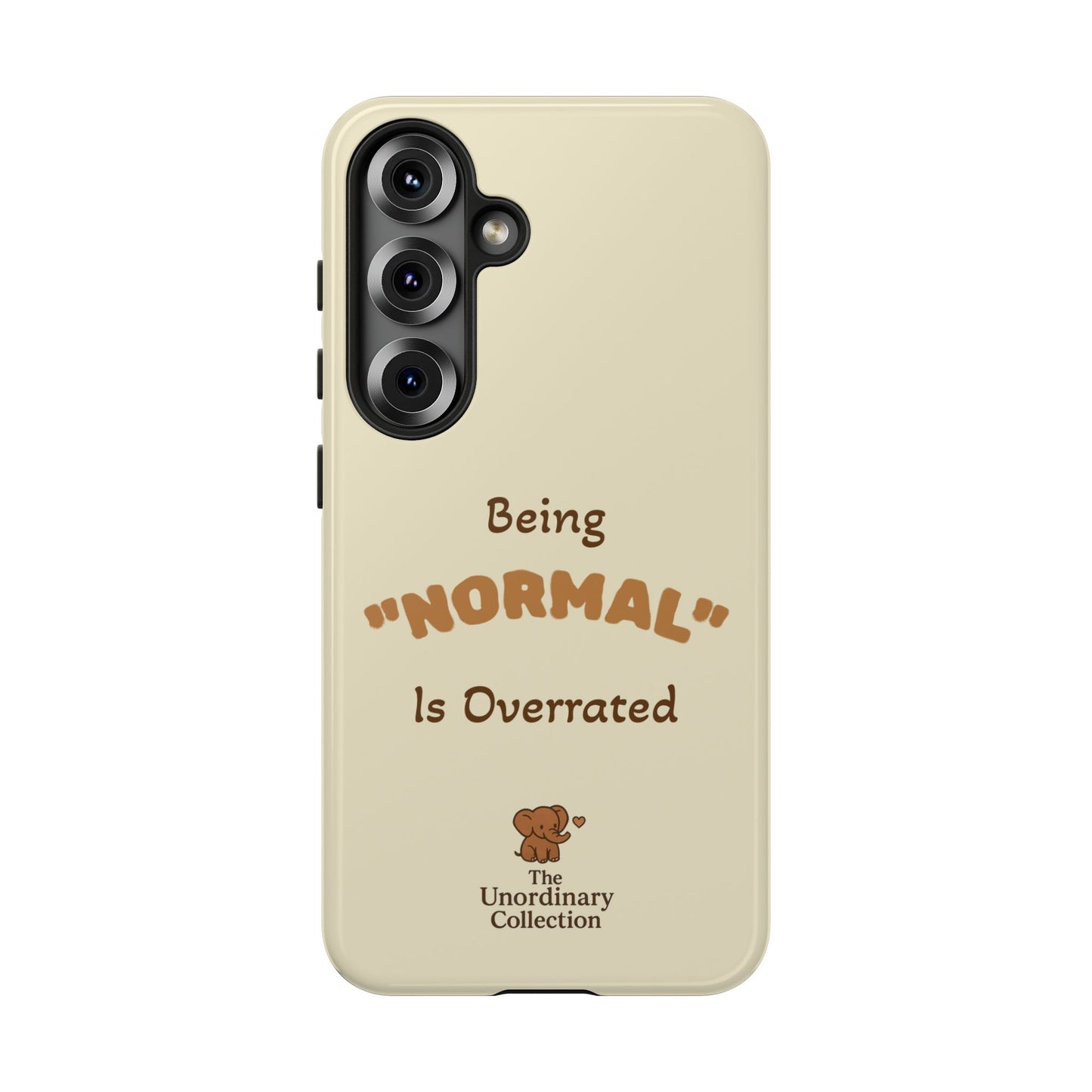 Being "Normal" Is Overrated Phone Case
