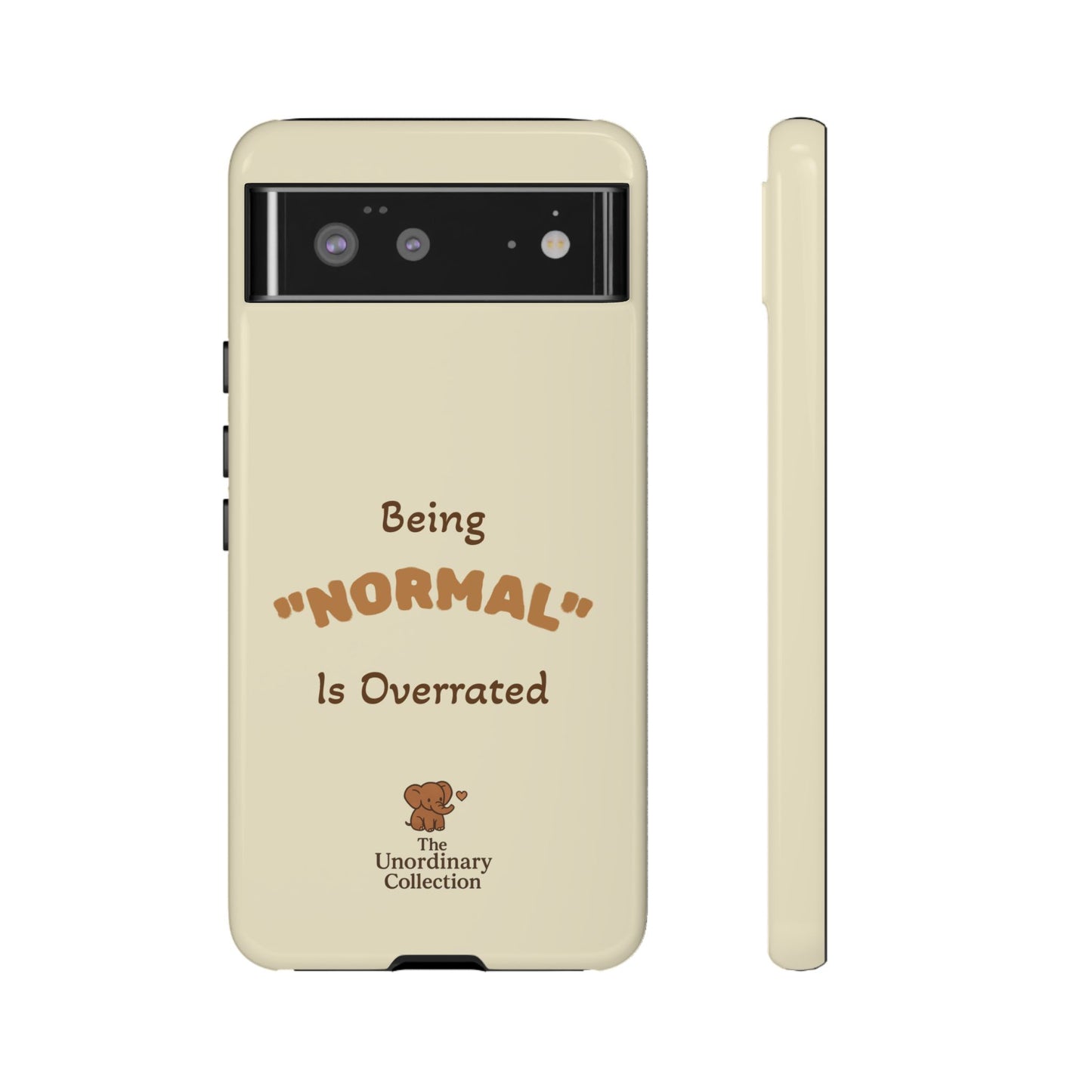 Being "Normal" Is Overrated Phone Case