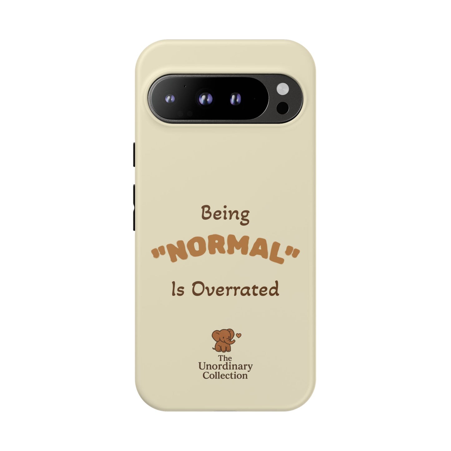 Being "Normal" Is Overrated Phone Case