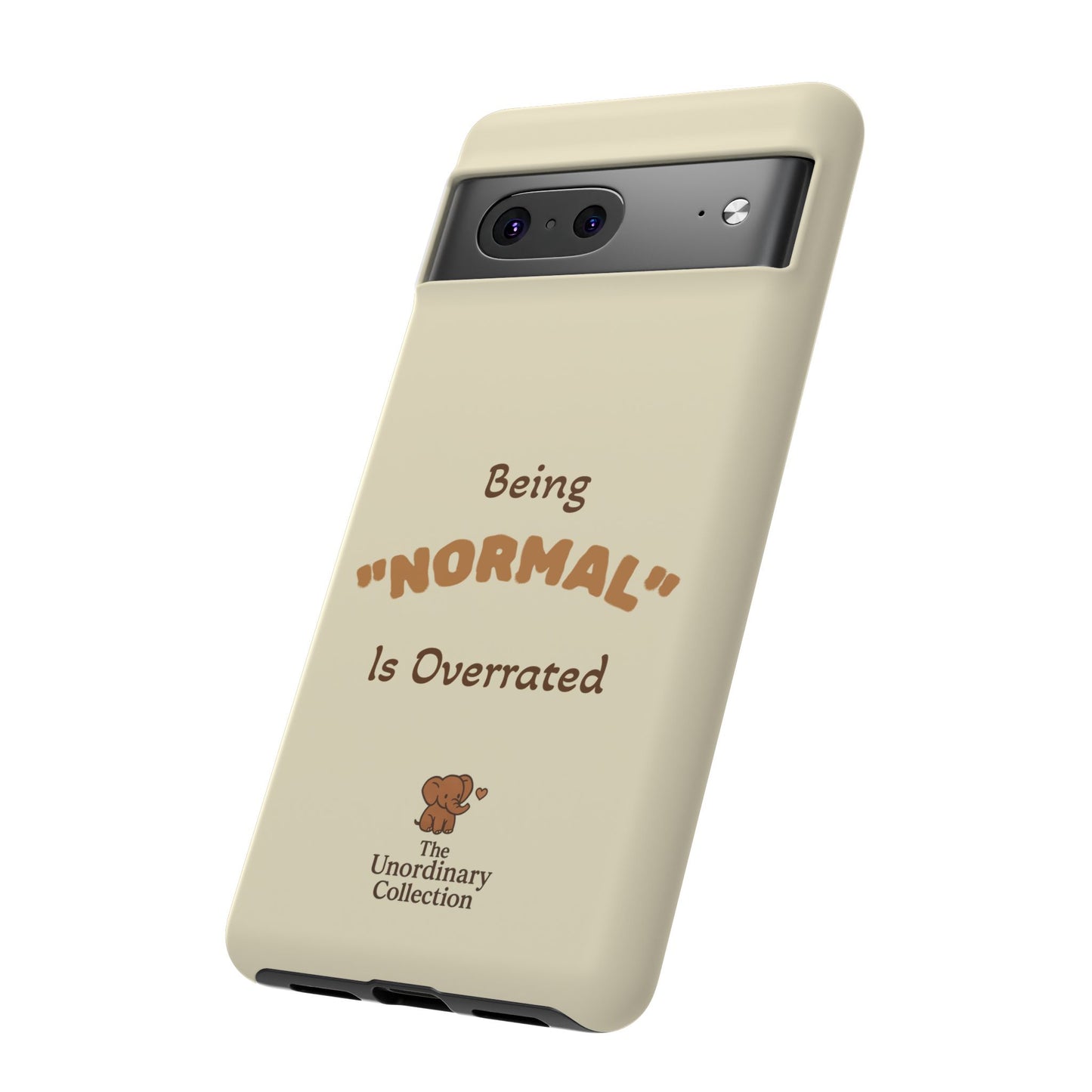 Being "Normal" Is Overrated Phone Case