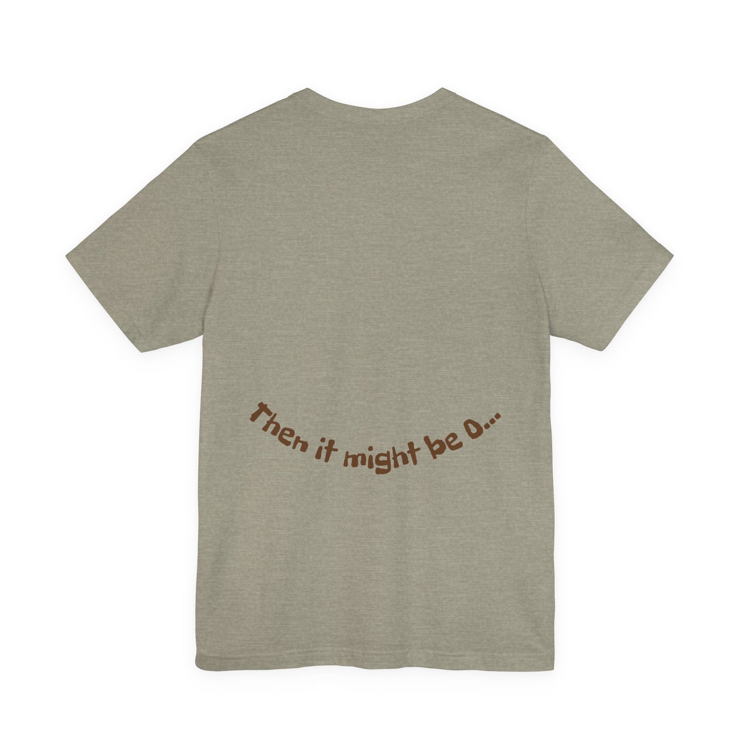 It might be O.. Unisex Tee