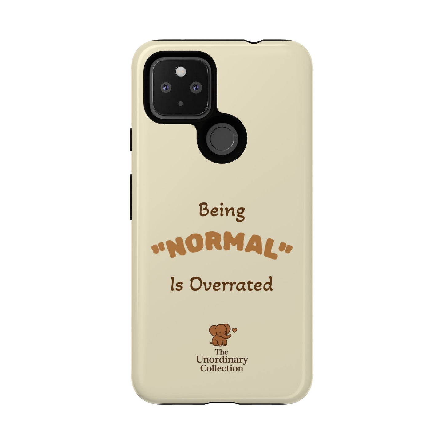 Being "Normal" Is Overrated Phone Case