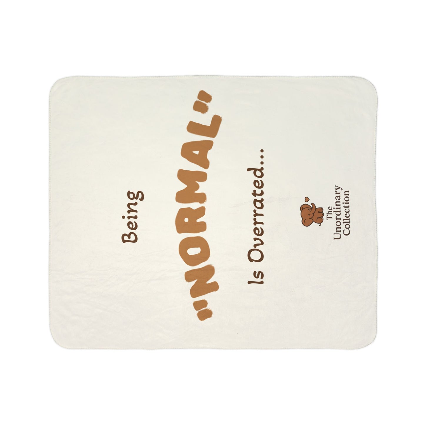 Being “Normal” Is Overrated...Cozy Sherpa Blanket