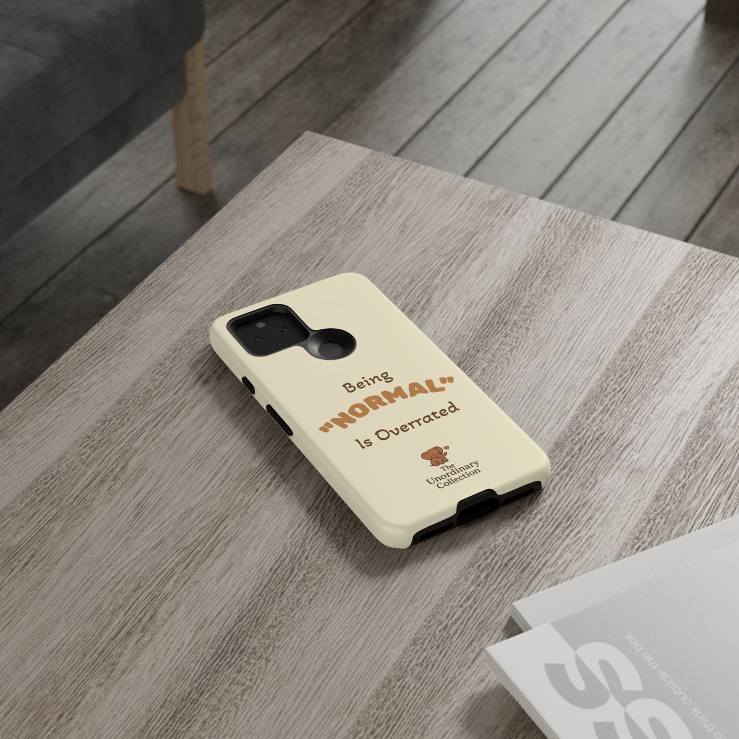 Being "Normal" Is Overrated Phone Case