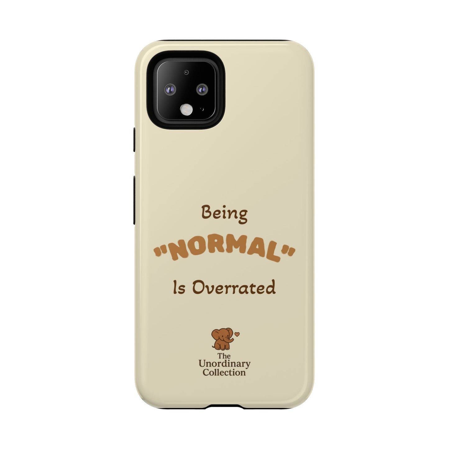 Being "Normal" Is Overrated Phone Case