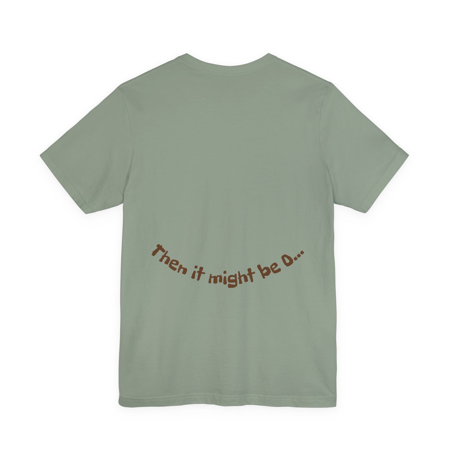 It might be O.. Unisex Tee